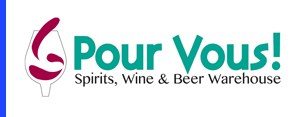 Pour Vous! Spirits, Wine & Beer Warehouse
